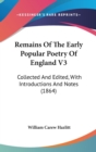 Remains Of The Early Popular Poetry Of England V3 : Collected And Edited, With Introductions And Notes (1864) - Book