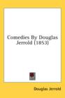 Comedies By Douglas Jerrold (1853) - Book
