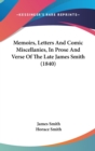 Memoirs, Letters And Comic Miscellanies, In Prose And Verse Of The Late James Smith (1840) - Book