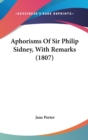 Aphorisms Of Sir Philip Sidney, With Remarks (1807) - Book