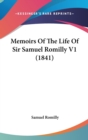 Memoirs Of The Life Of Sir Samuel Romilly V1 (1841) - Book