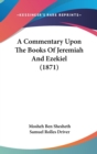 A Commentary Upon The Books Of Jeremiah And Ezekiel (1871) - Book
