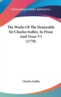 The Works Of The Honorable Sir Charles Sedley, In Prose And Verse V1 (1778) - Book
