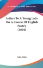 Letters To A Young Lady On A Course Of English Poetry (1804) - Book