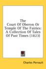 The Court Of Oberon Or Temple Of The Fairies: A Collection Of Tales Of Past Times (1823) - Book