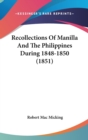 Recollections Of Manilla And The Philippines During 1848-1850 (1851) - Book