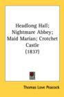 Headlong Hall; Nightmare Abbey; Maid Marian; Crotchet Castle (1837) - Book