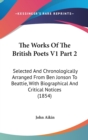 The Works Of The British Poets V1 Part 2: Selected And Chronologically Arranged From Ben Jonson To Beattie, With Biographical And Critical Notices (18 - Book