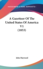 A Gazetteer Of The United States Of America V1 (1853) - Book