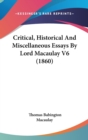 Critical, Historical And Miscellaneous Essays By Lord Macaulay V6 (1860) - Book