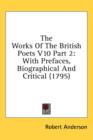 The Works Of The British Poets V10 Part 2: With Prefaces, Biographical And Critical (1795) - Book