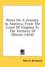 Notes On A Journey In America, From The Coast Of Virginia To The Territory Of Illinois (1818) - Book