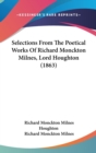 Selections From The Poetical Works Of Richard Monckton Milnes, Lord Houghton (1863) - Book