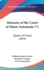 Memoirs Of The Court Of Marie Antoinette V1 : Queen Of France (1854) - Book