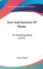 Joys And Sorrows Of Home: An Autobiography (1855) - Book