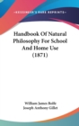 Handbook Of Natural Philosophy For School And Home Use (1871) - Book