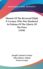 Memoir Of The Reverend Elijah P. Lovejoy, Who Was Murdered In Defense Of The Liberty Of The Press (1838) - Book