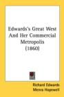 Edwards's Great West And Her Commercial Metropolis (1860) - Book