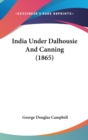 India Under Dalhousie And Canning (1865) - Book