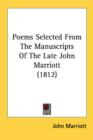 Poems Selected From The Manuscripts Of The Late John Marriott (1812) - Book