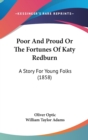 Poor And Proud Or The Fortunes Of Katy Redburn : A Story For Young Folks (1858) - Book