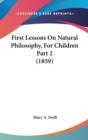 First Lessons On Natural Philosophy, For Children Part 2 (1859) - Book