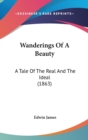 Wanderings Of A Beauty: A Tale Of The Real And The Ideal (1863) - Book
