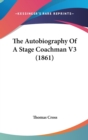 The Autobiography Of A Stage Coachman V3 (1861) - Book