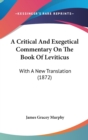 A Critical And Exegetical Commentary On The Book Of Leviticus : With A New Translation (1872) - Book