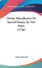 Divine Miscellanies Or Sacred Poems, In Two Parts (1756) - Book