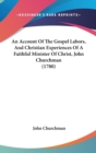 An Account Of The Gospel Labors, And Christian Experiences Of A Faithful Minister Of Christ, John Churchman (1780) - Book