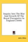 Inquiry Into The Rise And Growth Of The Royal Prerogative In England (1849) - Book