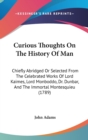 Curious Thoughts On The History Of Man: Chiefly Abridged Or Selected From The Celebrated Works Of Lord Kaimes, Lord Monboddo, Dr. Dunbar, And The Immo - Book