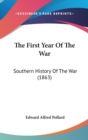The First Year Of The War: Southern History Of The War (1863) - Book