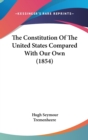 The Constitution Of The United States Compared With Our Own (1854) - Book