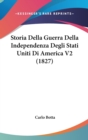Storia Della Guerra Della Independenza Degli Stati Uniti Di America V2 (1827) - Book