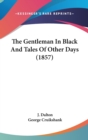 The Gentleman In Black And Tales Of Other Days (1857) - Book