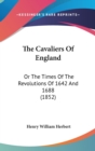 The Cavaliers Of England: Or The Times Of The Revolutions Of 1642 And 1688 (1852) - Book
