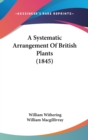 A Systematic Arrangement Of British Plants (1845) - Book