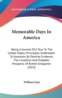 Memorable Days In America : Being A Journal Of A Tour To The United States, Principally Undertaken To Ascertain, By Positive Evidence, The Condition And Probable Prospects Of British Emigrants (1823) - Book
