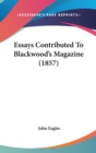 Essays Contributed To Blackwood's Magazine (1857) - Book