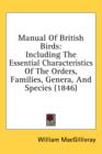 Manual Of British Birds: Including The Essential Characteristics Of The Orders, Families, Genera, And Species (1846) - Book