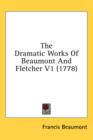 The Dramatic Works Of Beaumont And Fletcher V1 (1778) - Book