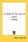 A Child Of The Sacred Heart (1868) - Book