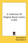 A Collection Of Original Royal Letters (1787) - Book