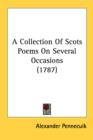 A Collection Of Scots Poems On Several Occasions (1787) - Book