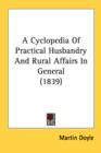 A Cyclopedia Of Practical Husbandry And Rural Affairs In General (1839) - Book
