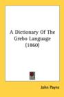 A Dictionary Of The Grebo Language (1860) - Book