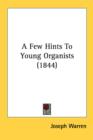 A Few Hints To Young Organists (1844) - Book