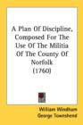A Plan Of Discipline, Composed For The Use Of The Militia Of The County Of Norfolk (1760) - Book